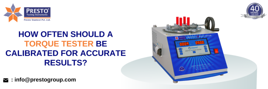 How often should a Torque Tester be Calibrated for Accurate Results?
